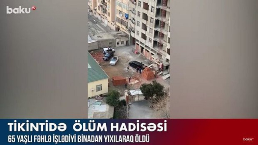В Баку 65-летний рабочий умер, упав с новостройки – ВИДЕО