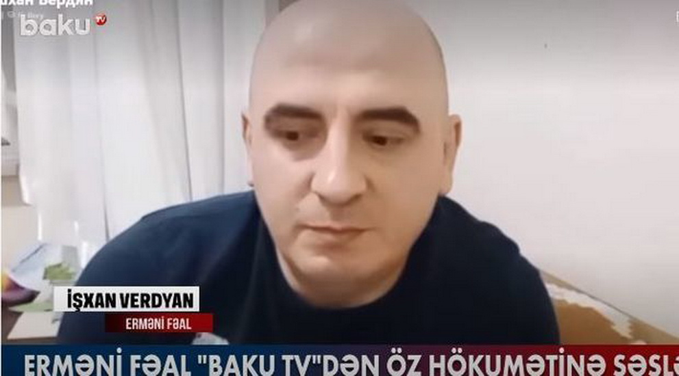 Ишхан Вердян обратился к своему правительству посредством Baku TV - ВИДЕО