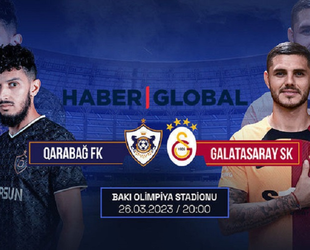 Матч "Карабах" - "Галатасарай" будет транслироваться в прямом эфире Haber Global